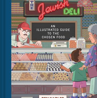 Jewish Deli: An Illustrated Guide to the Chosen Food, The on Sale