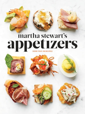 Martha Stewart s Appetizers: 200 Recipes for Dips, Spreads, Snacks, Small Plates, and Other Delicious Hors D  Oeuvres, Plus 30 Cocktails: A Cookboo Online now