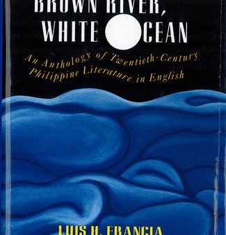 Brown River, White Ocean: An Anthology of Twentieth-Century Philippine Literature in English Fashion