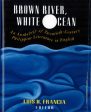 Brown River, White Ocean: An Anthology of Twentieth-Century Philippine Literature in English Fashion