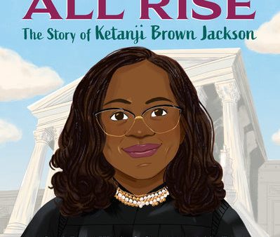 All Rise: The Story of Ketanji Brown Jackson Online Hot Sale