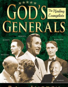 God s Generals: The Healing Evangelists (Spiritual Biographies, Including Oral Roberts, Lester Sumrall, Charles and Frances Hunter, Ge Supply