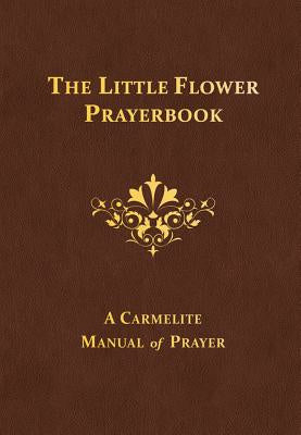 Little Flower Prayerbook: A Carmelite Manual of Prayer, The Sale