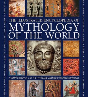 Illustrated Encyclopedia of Mythology of the World: A Comprehensive A-Z of the Myths and Legends of the Ancient World Discount