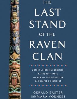 Last Stand of the Raven Clan: A Story of Imperial Ambition, Native Resistance and How the Tlingit-Russian War Shaped a Continent, The Sale