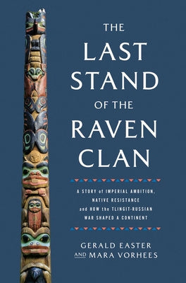 Last Stand of the Raven Clan: A Story of Imperial Ambition, Native Resistance and How the Tlingit-Russian War Shaped a Continent, The Sale