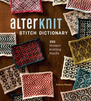 Alterknit Stitch Dictionary: 200 Modern Knitting Motifs Online now