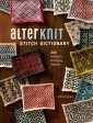 Alterknit Stitch Dictionary: 200 Modern Knitting Motifs Online now