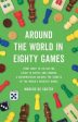 Around the World in Eighty Games: From Tarot to Tic-Tac-Toe, Catan to Chutes and Ladders, a Mathematician Unlocks the Secrets of the World s Greatest Online Sale