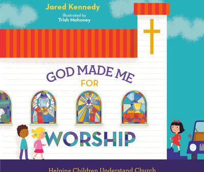 God Made Me for Worship: Helping Children Understand Church Online Sale