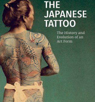 Japanese Tattoo: The History and Evolution of an Art Form, The For Cheap