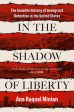 In the Shadow of Liberty: The Invisible History of Immigrant Detention in the United States For Sale