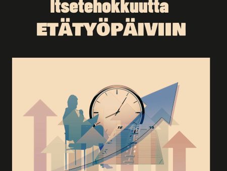 Itsetehokkuutta etätyöpäiviin For Discount