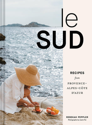 Le Sud: Recipes from Provence-Alpes-Côte d Azur For Sale