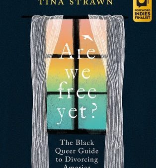 Are We Free Yet?: The Black Queer Guide to Divorcing America Discount