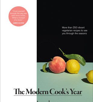 Modern Cook s Year: More Than 250 Vibrant Vegetarian Recipes to See You Through the Seasons, The Online Sale