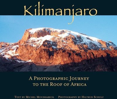 Kilimanjaro: A Photographic Journey to the Roof of Africa Sale