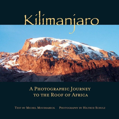 Kilimanjaro: A Photographic Journey to the Roof of Africa Sale