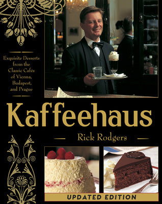 Kaffeehaus: Exquisite Desserts from the Classic Cafes of Vienna, Budapest, and Prague Revised Edition Cheap