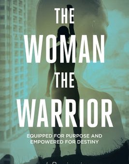 Woman The Warrior: Equipped for Purpose and Empowered for Destiny, The Online Sale