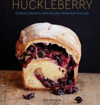 Huckleberry: Stories, Secrets, and Recipes from Our Kitchen For Cheap