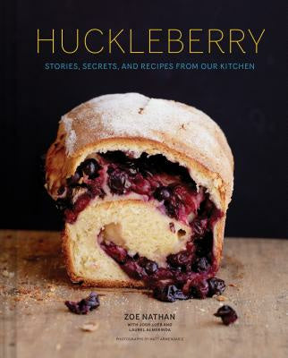 Huckleberry: Stories, Secrets, and Recipes from Our Kitchen For Cheap