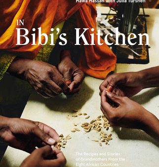 In Bibi s Kitchen: The Recipes and Stories of Grandmothers from the Eight African Countries That Touch the Indian Ocean [A Cookbook] Cheap