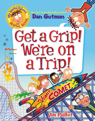 My Weird School Graphic Novel: Get a Grip! We re on a Trip! Supply