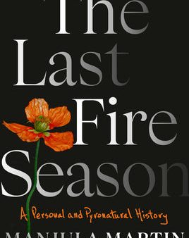 Last Fire Season: A Personal and Pyronatural History, The Fashion