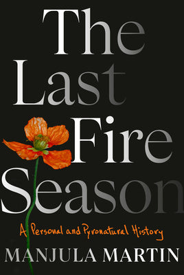 Last Fire Season: A Personal and Pyronatural History, The Fashion