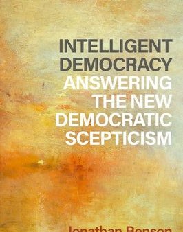 Intelligent Democracy: Answering the New Democratic Scepticism Cheap