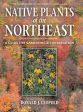 Native Plants of the Northeast: A Guide for Gardening and Conservation Online