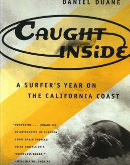 Caught Inside: A Surfer s Year on the California Coast For Cheap