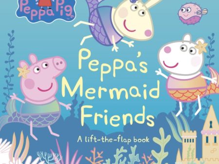 Peppa Pig: Peppa s Mermaid Friends Online Hot Sale