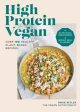 High Protein Vegan: Over 100 Healthy Plant-Based Recipes Cheap