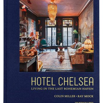 Hotel Chelsea: Living in the Last Bohemian Haven Supply