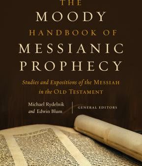 Moody Handbook of Messianic Prophecy: Studies and Expositions of the Messiah in the Old Testament, The Online Sale