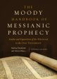 Moody Handbook of Messianic Prophecy: Studies and Expositions of the Messiah in the Old Testament, The Online Sale