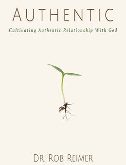 Authentic: Cultivating Authentic Relationship with God Discount