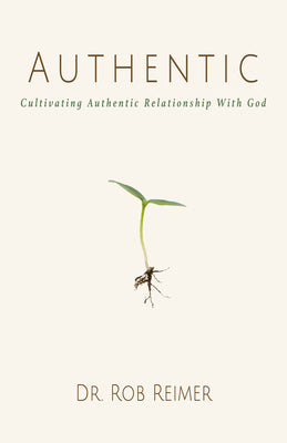 Authentic: Cultivating Authentic Relationship with God Discount