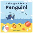 I Thought I Saw a Penguin! Online Hot Sale