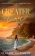 Greater Love: A Covenant Collection Christian Novel, Book 1 Discount