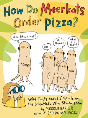 How Do Meerkats Order Pizza?: Wild Facts about Animals and the Scientists Who Study Them Online