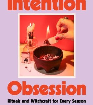 Intention Obsession: Rituals and Witchcraft for Every Season For Discount