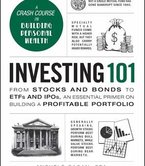 Investing 101: From Stocks and Bonds to Etfs and Ipos, an Essential Primer on Building a Profitable Portfolio Online now