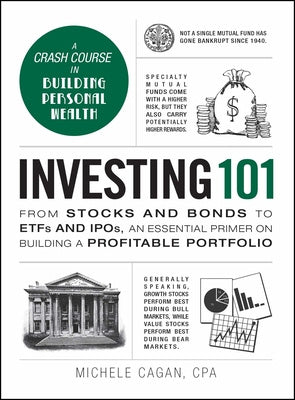 Investing 101: From Stocks and Bonds to Etfs and Ipos, an Essential Primer on Building a Profitable Portfolio Online now