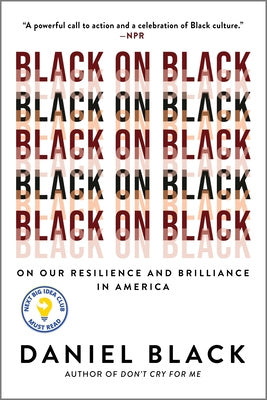 Black on Black: On Our Resilience and Brilliance in America For Cheap