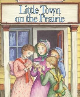 Little Town on the Prairie: A Newbery Honor Award Winner Online