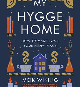 My Hygge Home: How to Make Home Your Happy Place Hot on Sale