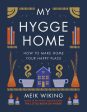 My Hygge Home: How to Make Home Your Happy Place Hot on Sale